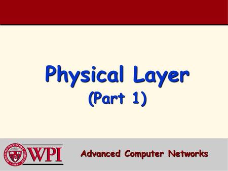 Physical Layer (Part 1) Advanced Computer Networks.