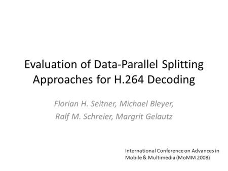 Evaluation of Data-Parallel Splitting Approaches for H.264 Decoding