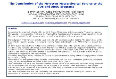 Abstract Recognizing the important role played by the WMO Marine Meteorology and Oceanography Programmes such as The Voluntary Observing Ship (VOS) and.