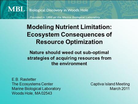 Modeling Nutrient Limitation: Ecosystem Consequences of Resource Optimization Nature should weed out sub-optimal strategies of acquiring resources from.