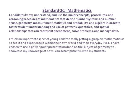 Standard 2c: Mathematics Candidates know, understand, and use the major concepts, procedures, and reasoning processes of mathematics that define number.