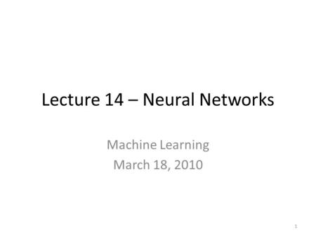 Lecture 14 – Neural Networks