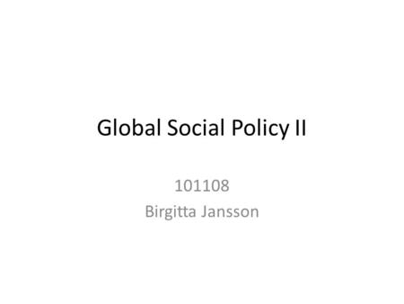 Global Social Policy II