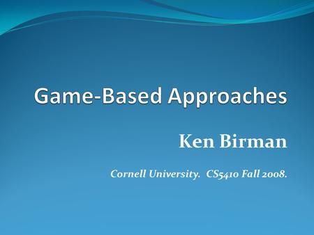 Ken Birman Cornell University. CS5410 Fall 2008..