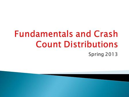 Spring 2013. Crash frequency is used as a fundamental indicator of “safety” in the evaluation and estimation methods presented in the HSM. Where the term.