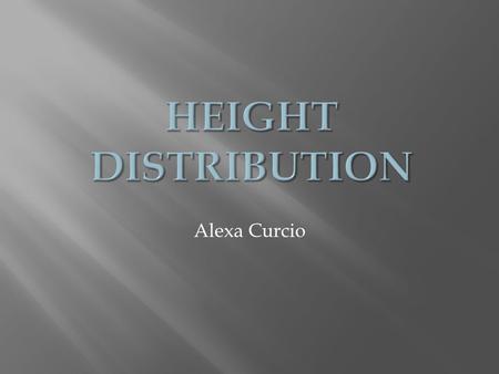 Alexa Curcio. Would a restriction on height, such as prohibiting males from marrying taller females, affect the height of the entire population?