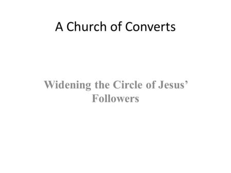 Widening the Circle of Jesus’ Followers