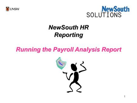 1 NewSouth HR Reporting Running the Payroll Analysis Report.