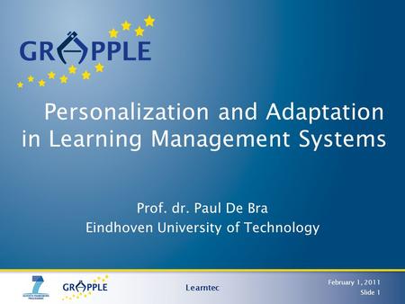 Personalization and Adaptation in Learning Management Systems Prof. dr. Paul De Bra Eindhoven University of Technology February 1, 2011 Learntec Slide.