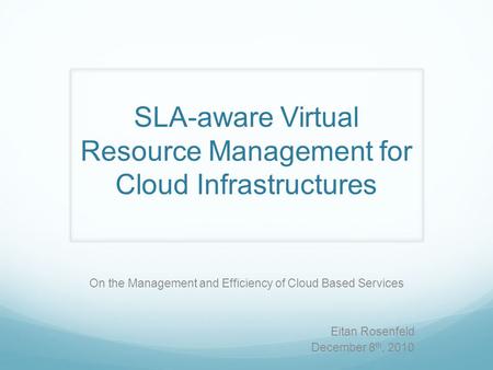 SLA-aware Virtual Resource Management for Cloud Infrastructures