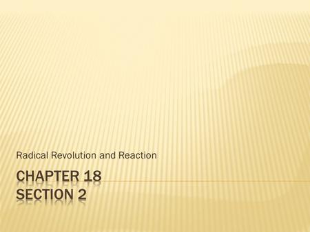 Radical Revolution and Reaction