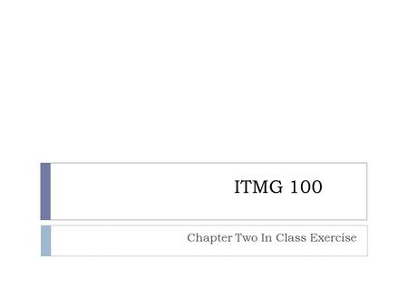 ITMG 100 Chapter Two In Class Exercise. Chapter Two Activity  Description  To create a beverage cart on USD.