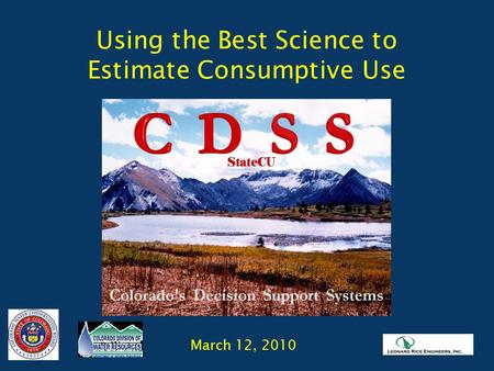 Using the Best Science to Estimate Consumptive Use March 12, 2010.