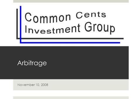 Arbitrage November 10, 2008. Arbitrage  A “riskless profit.”  The simultaneous purchase and sale of an asset in order to profit from a difference in.