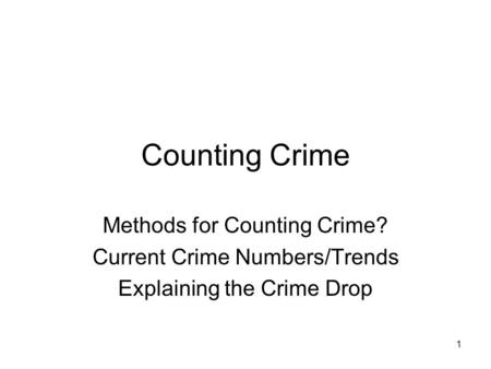 Counting Crime Methods for Counting Crime?