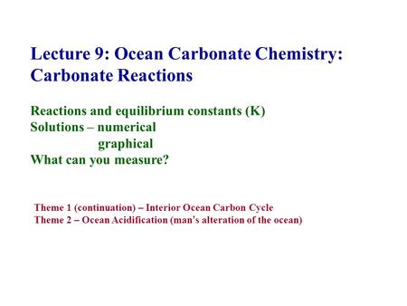 Lecture 9: Ocean Carbonate Chemistry: Carbonate Reactions