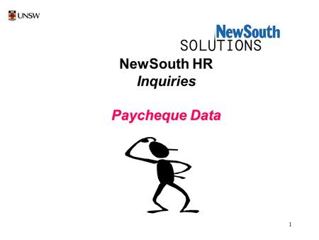 1 NewSouth HR Inquiries Paycheque Data. 2 Select New South HR by a left mouse click once on NewSouth HR icon.