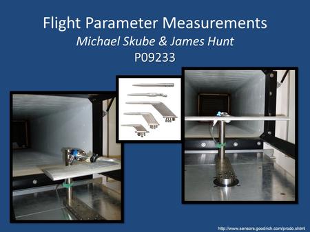 P09233 Flight Parameter Measurements Michael Skube & James Hunt P09233