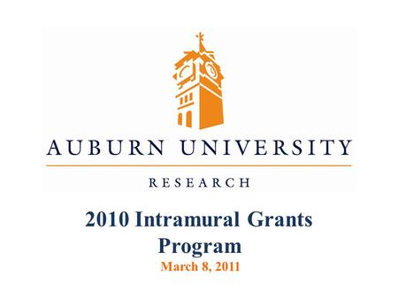2010 Intramural Grants Program March 8, 2011. Four levels of competition (OVPR contribution): Level 1 Level 1 – Seed Research/Scholarship Proposals ($2000)