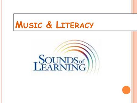 M USIC & L ITERACY. T HE P URPOSE OF M USIC E DUCATION Develop music literacy and musical intelligence Develop skills of critical thinking and creative.