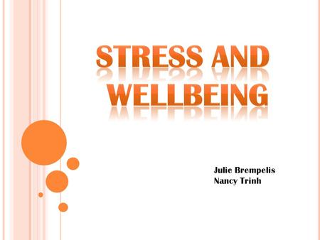 Julie Brempelis Nancy Trinh. S TRESS D EFINED Stress: a feeling of tension that occurs when a person perceives that a situation is about to exceed his/her.