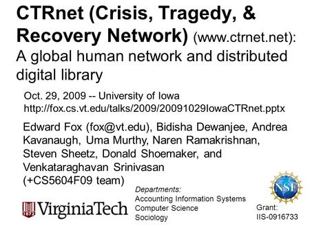 CTRnet (Crisis, Tragedy, & Recovery Network) (www.ctrnet.net): A global human network and distributed digital library Oct. 29, 2009 -- University of Iowa.