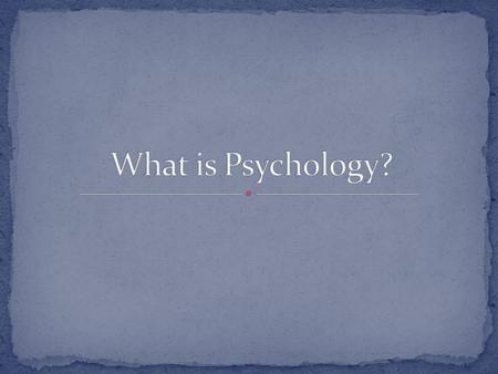 What Is Psychology? The Truth About Psychology What Do Psychologists Do?