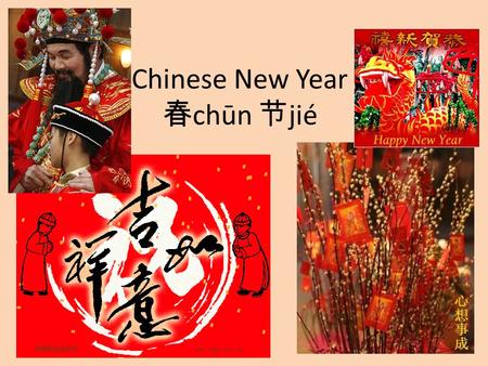 Chinese New Year 春chūn 节jié