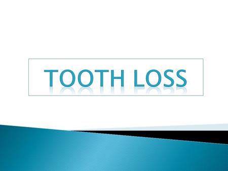 Tooth Loss.