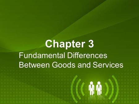 Fundamental Differences Between Goods and Services
