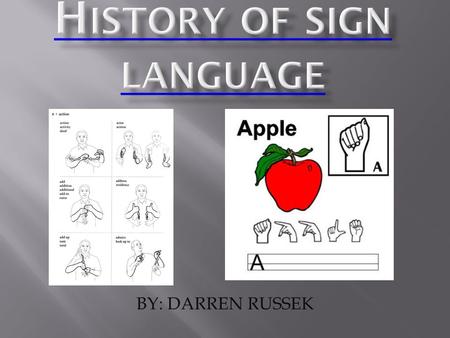 BY: DARREN RUSSEK.  It was in the 16 th century when Geronimo Cardano, an Italian physician proclaimed that the deaf could be taught to understand written.