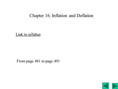 Chapter 16. Inflation and Deflation Link to syllabus From page 481 to page 491.