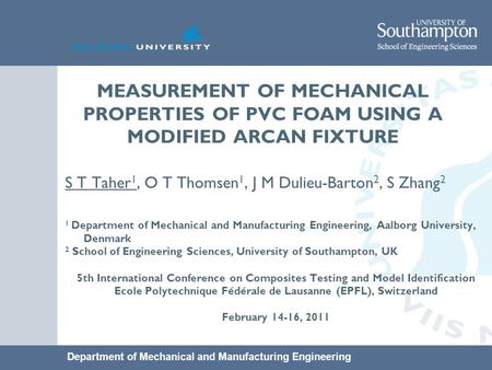 Department of Mechanical and Manufacturing Engineering MEASUREMENT OF MECHANICAL PROPERTIES OF PVC FOAM USING A MODIFIED ARCAN FIXTURE S T Taher 1, O T.