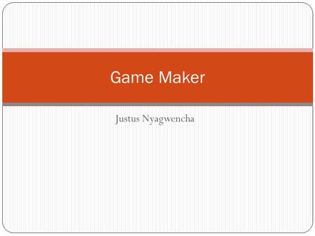 Justus Nyagwencha Game Maker. Getting started -> Resources The icons across the top are very important All the things you add to the game are called “Resources”.