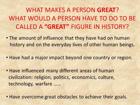 WHAT MAKES A PERSON GREAT