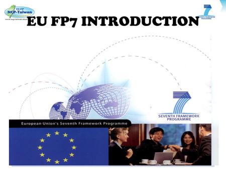 EU FP7 INTRODUCTION EU-FP NCP Mid-Taiwan Office1.
