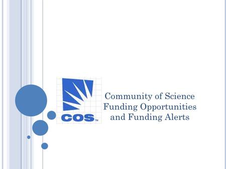 Community of Science Funding Opportunities and Funding Alerts.