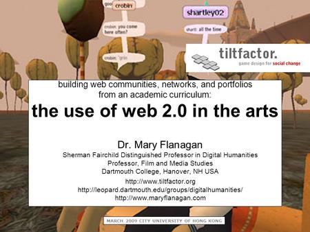 MARCH 2009 CITY UNIVERSITY OF HONG KONG building web communities, networks, and portfolios from an academic curriculum: the use of web 2.0 in the arts.