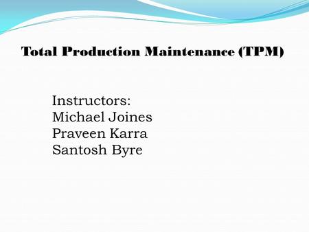 Total Production Maintenance (TPM)