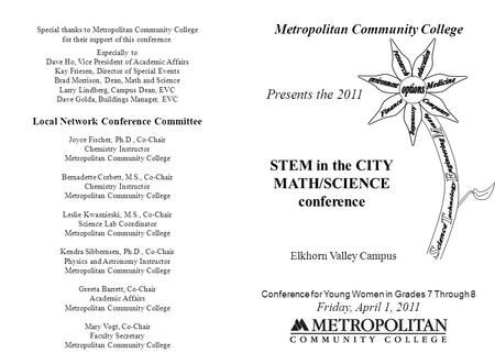 Metropolitan Community College Presents the 2011 STEM in the CITY MATH/SCIENCE conference Elkhorn Valley Campus Conference for Young Women in Grades 7.