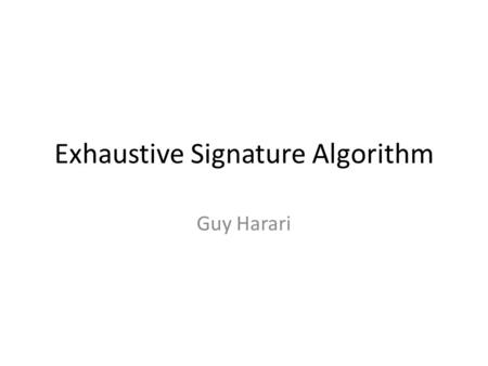 Exhaustive Signature Algorithm