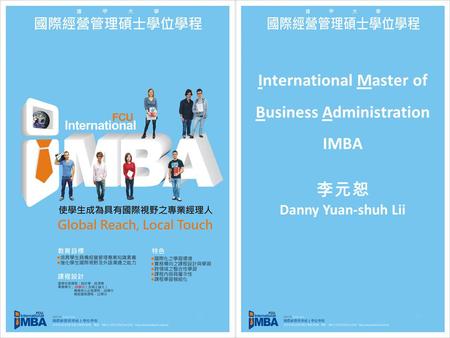 International Master of Business Administration IMBA 李元恕 Danny Yuan-shuh Lii.