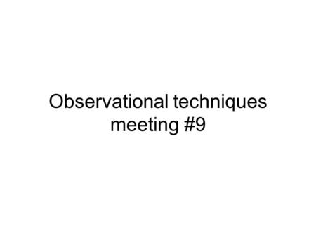 Observational techniques meeting #9. Spectroscopy.