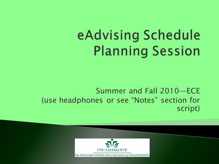 Summer and Fall 2010—ECE (use headphones or see “Notes” section for script)