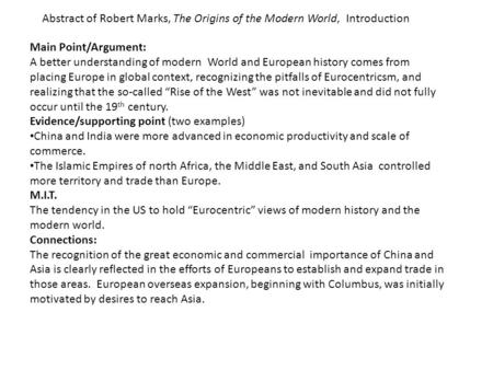Abstract of Robert Marks, The Origins of the Modern World, Introduction Main Point/Argument: A better understanding of modern World and European history.