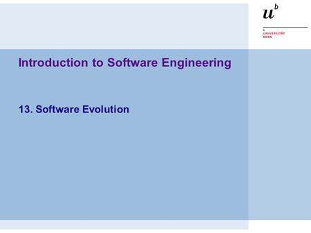 Introduction to Software Engineering 13. Software Evolution.