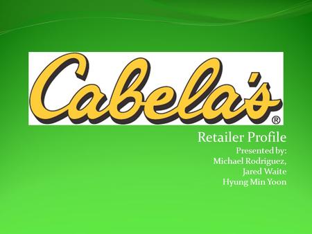Retailer Profile Presented by: Michael Rodriguez, Jared Waite Hyung Min Yoon.