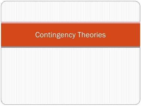 Contingency Theories. McGovern & Bernhard McGovern Possible in sport? Examples… Why is this not done often? Hint: Who becomes coach? Bernhard Possible.