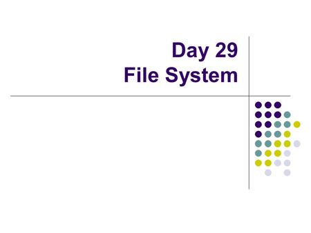 Day 29 File System.