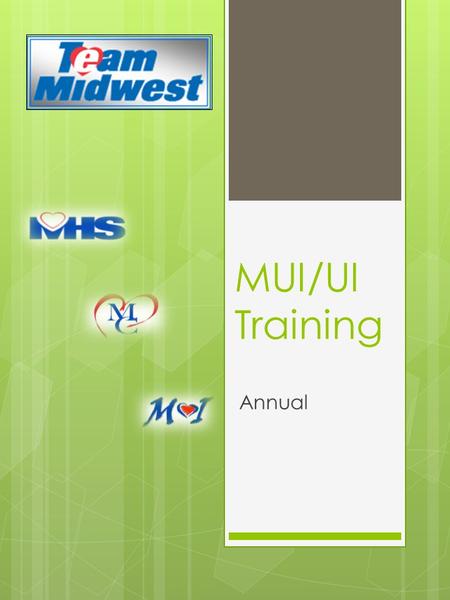 MUI/UI Training Annual. What is our ILO? What is an MUI?